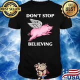 Don't Stop Believing Flying Pig With Wings T-Shirt
