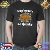 Don't worry be Quokka Saying Short Tail Kangaroo Pouch Animal Sweet Quokkas T-Shirt Unisex