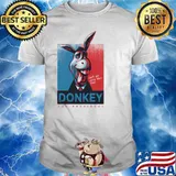 Donkey for president cant get worse than this shirt