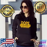 dope Entrepreneurs Worship shirt