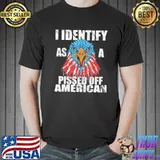 Eagles I identify as a pissed off American shirt