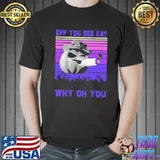 Eff You See Kay Why Oh You Pumpkin Smoke Vintage Shirt