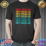 Empty Shelves Joe Retro Vintage Patriot Chants T-Shirt