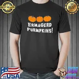 Ermagerd purmpkins shirt