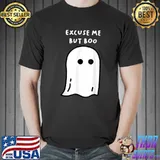 Excuse Me But Boo Ghost T-Shirt