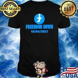 Facebook Down 10 04 2021 shirt