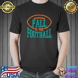 Fall is for Football, Teal and Orange Funny Football Season T-shirt