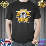 Firefighter Some People Have To Wait Their Entire Lives To Meet Their Hero Mine Raised Me Shirt Unisex