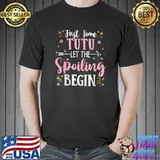 First Time Tutu Let the Spoiling Begin 1st Time T-Shirt