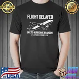 Flight Delayed Due To Hurricane Brandon Let’s Go Brandon Shirt