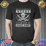 Football What Happens in Vegas Started in Oakland T-s Unisex