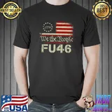 FU 46 Vintage 1776 American Flag Funny Biden Patriots FU46 T-s Unisex