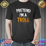 Funny Lazy Halloween Costume Shirt Pretend I'm A Troll T-shirt