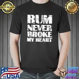 Funny Rum Tasting Rum never Broke my Heart Premium T-Shirt
