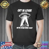 Get in loser were doing boat stuff UFO s Unisex