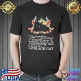 God Looked Down On his Planned Paradise And Said Black Cat Shirt Unisex