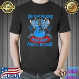 Guitar Just Play Me Some Blues Music And I'll Be Good Shirt Unisex