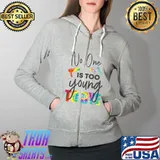 Hair Stylist Hairdresser No One Is Too Young To Dye Tie Dye T-Shirt Full Zip Hooded