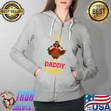 Happy Thanksgiving I Am The Daddy Turkey T-Shirt Full Zip Hooded