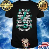 He's Blolt Nut Spark Plug Key Starter Piston To My Cylinder Engine To My Life Shirt