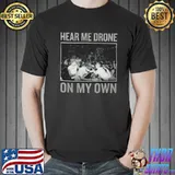 Hear Me Drone On My Own Vintage Shirt Unisex