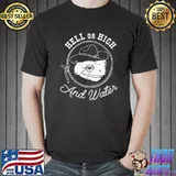 Hell Or High And Water Cowboy s Unisex