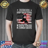 Heroes Don't Wear Capes, They Wear Dog Tags & combat boots T-Shirt