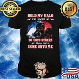 Hold My Halo I'm About To Do Unto Others As They Have Done Unto Me Cat Shirt