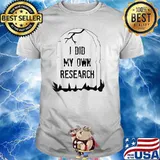 I Did My Own Research Gravestone Funny Halloween Costume T-Shirt