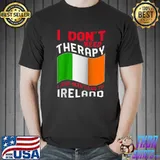 I Don't Need Therapy I Just Need To Go To Ireland Raglan Baseball T-shirt