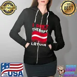 I Don't Need Therapy I Just Need To Go To Latvia T-s Full Zip Hooded