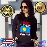 I Don't Need Therapy I Just Need To Go To Palau Premium T-Shirt