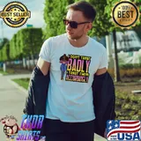 I Don't treat them badly I treat them accordingly Shirt