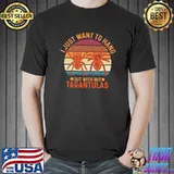 I just want to hang out with mit Tarantula Design - For Spider Lovers T-shirt