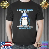 I Lay Me Down To Sleep Penguin Tomorrow I Will Get In Trouble Deep Shirt Unisex