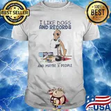I Like Dogs And Records And MAybe 3 People Shirt