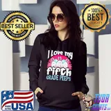 I Love My Fifth Grade Peeps 5Th Grade Teacher Easter Shirt Hoodie