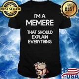 I'm a Memere that should explain everything Grandma Grandmother Mothers Day T-Shirt