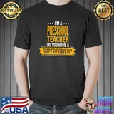 I'm A Preschool Teacher Do You Have Superpowers Funny Tutor Raglan Baseball T-s Unisex