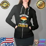 I'm sexy and I row it - kayak T-Shirt Full Zip Hooded