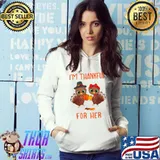 I'm Thankful for Her Funny Turkey Matching Thanksgiving Tee T-Shirt