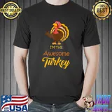 I'm The Awesome Turkey Thanksgiving Family Men Women Graphic T-s Unisex