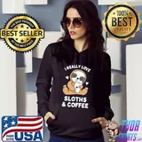 I Really Love Sloths & Coffee Cappuccino For Coffee Lover T-Shirt