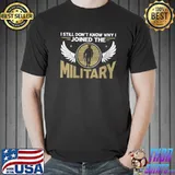 I still don't know 4th of July Patriotic USA Flag Soldier Gun Military T-Shirt Unisex