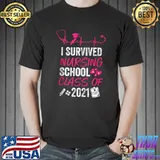 I survived nursing school class of 2021 graduation T-s Unisex