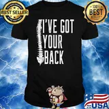 I've Got Your Back - Funny Spine Chiropractor T Shirt