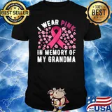 I Wear Pink In Memory Of My Grandma Breast Cancer Support T-shirt