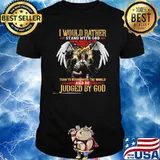 I Would Rather Stand With God And Be Judge By The World Judged By God Lion Shirt
