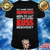 Ich Habe Nicht Gepupst Mein Po Hat Hat Dir Einen Kuss Geschickt Shirt