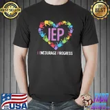 IEP I Encourage Progress IEP Teacher T-shirt
